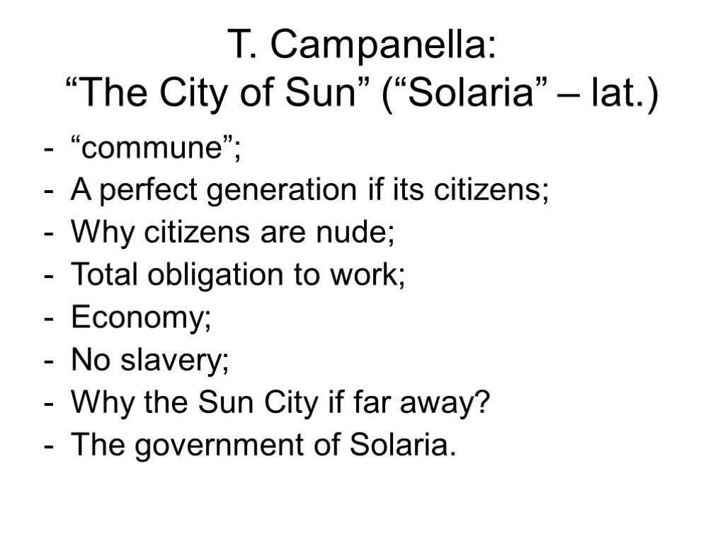 T. Campanella: “The City of Sun” (“Solaria” – lat.) “commune”; A perfect generation if